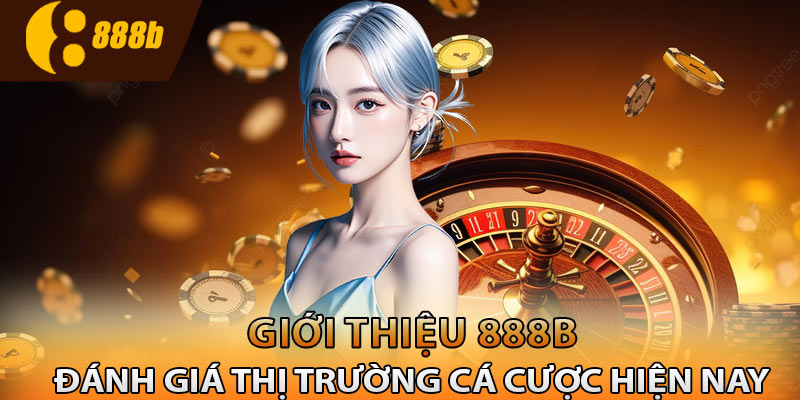 Đánh giá chung thị trường cá cược hiện nay