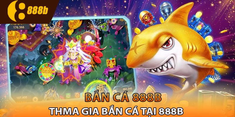 Hướng dẫn tham gia bắn cá đổi thưởng tại 888B