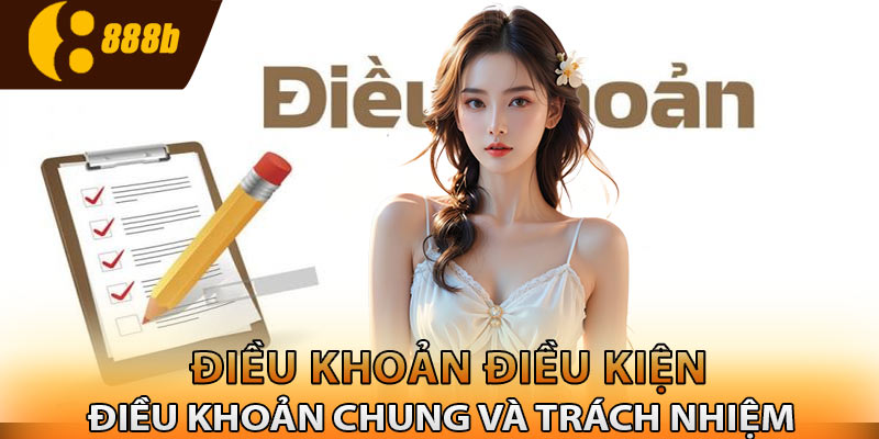 Điều khoản chung và trách nhiệm nghĩa vụ của thành viên