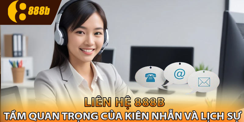 Tầm quan trọng của sự kiên nhẫn và lịch sự