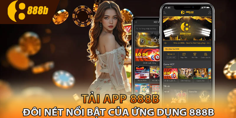 Đôi nét nổi bật của ứng dụng 888B