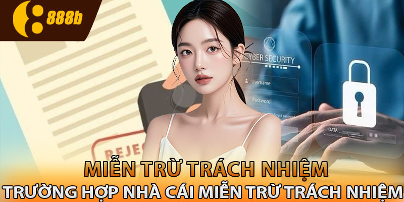 Trường hợp nhà cái miễn trừ trách nhiệm cho hội viên